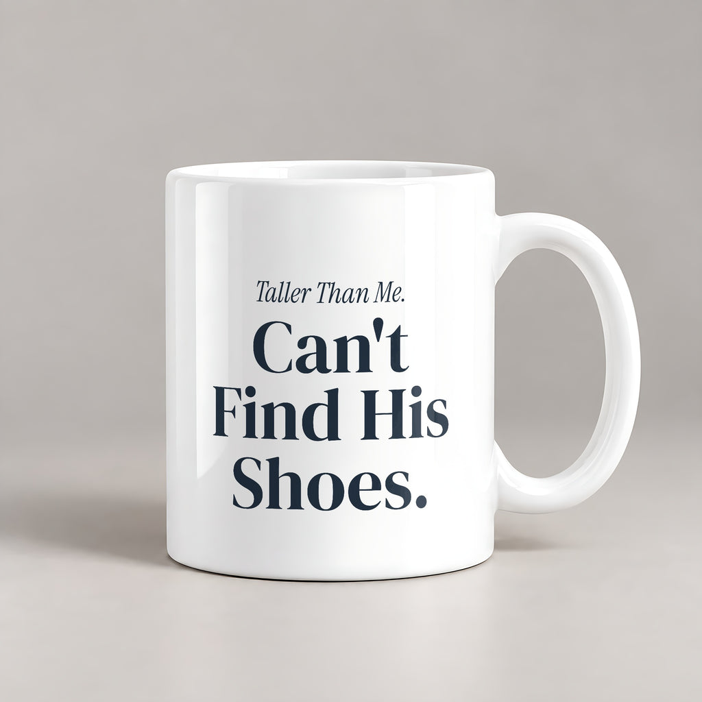 Funny Son Coffee Mug Taller Than Me Can't Find His Shoes - photo 2