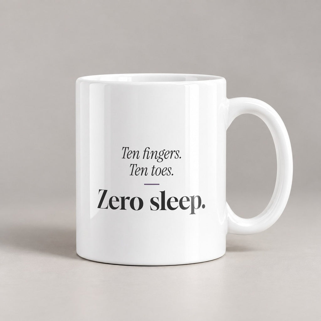 Funny New Mom Coffee Mug Ten Fingers Zero Sleep For New Moms - photo 1