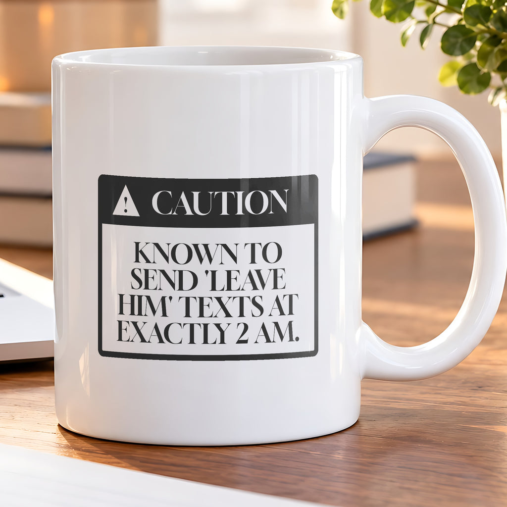 Leave Him Texts Warning Coffee Mug For Best Friends - photo 5
