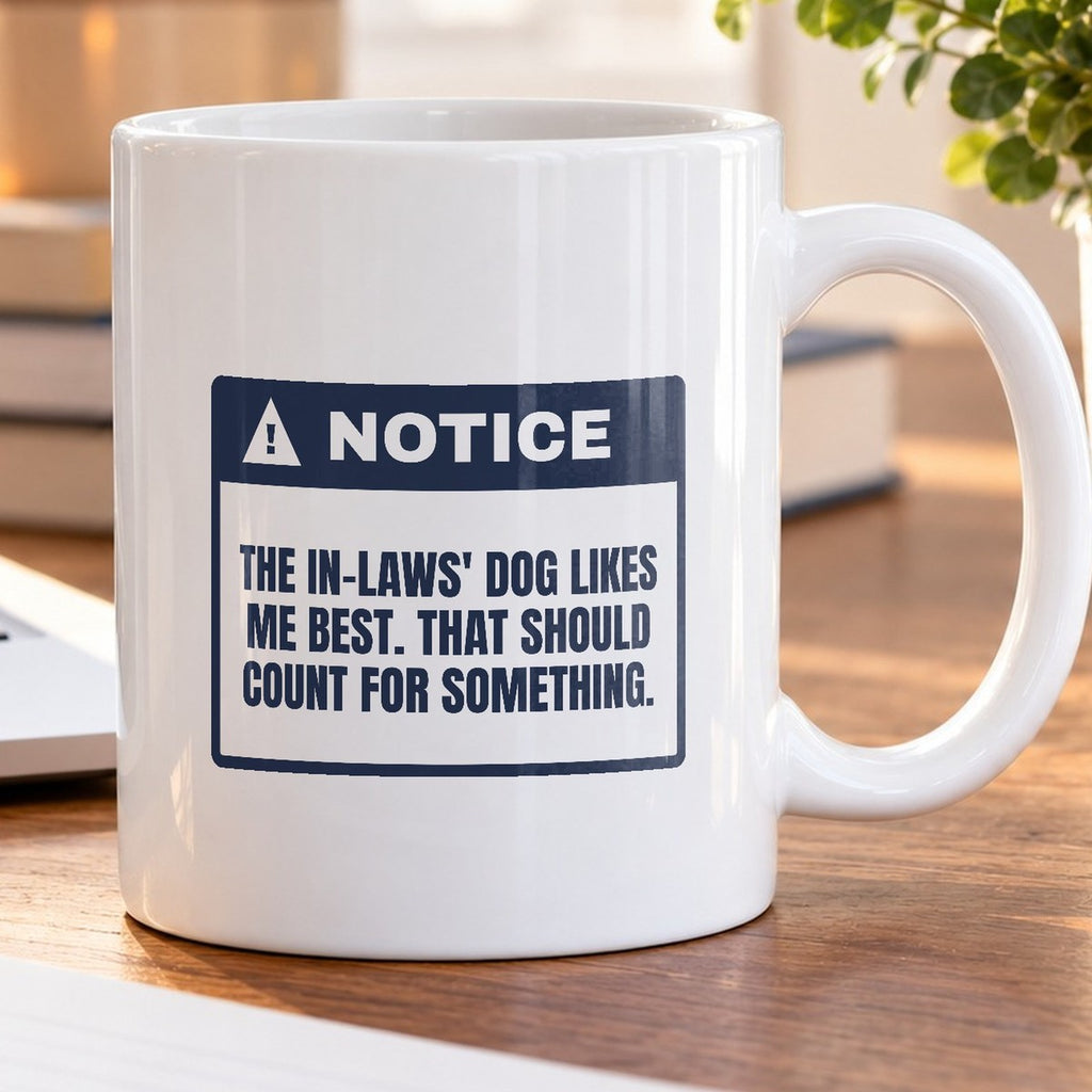 Funny In-Laws Christmas Coffee Mug Their Dog Likes Me That Counts - photo 5