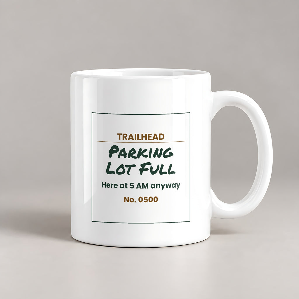 Funny Hiking Coffee Mug Trailhead Lot Full Ticket For Hikers - photo 1