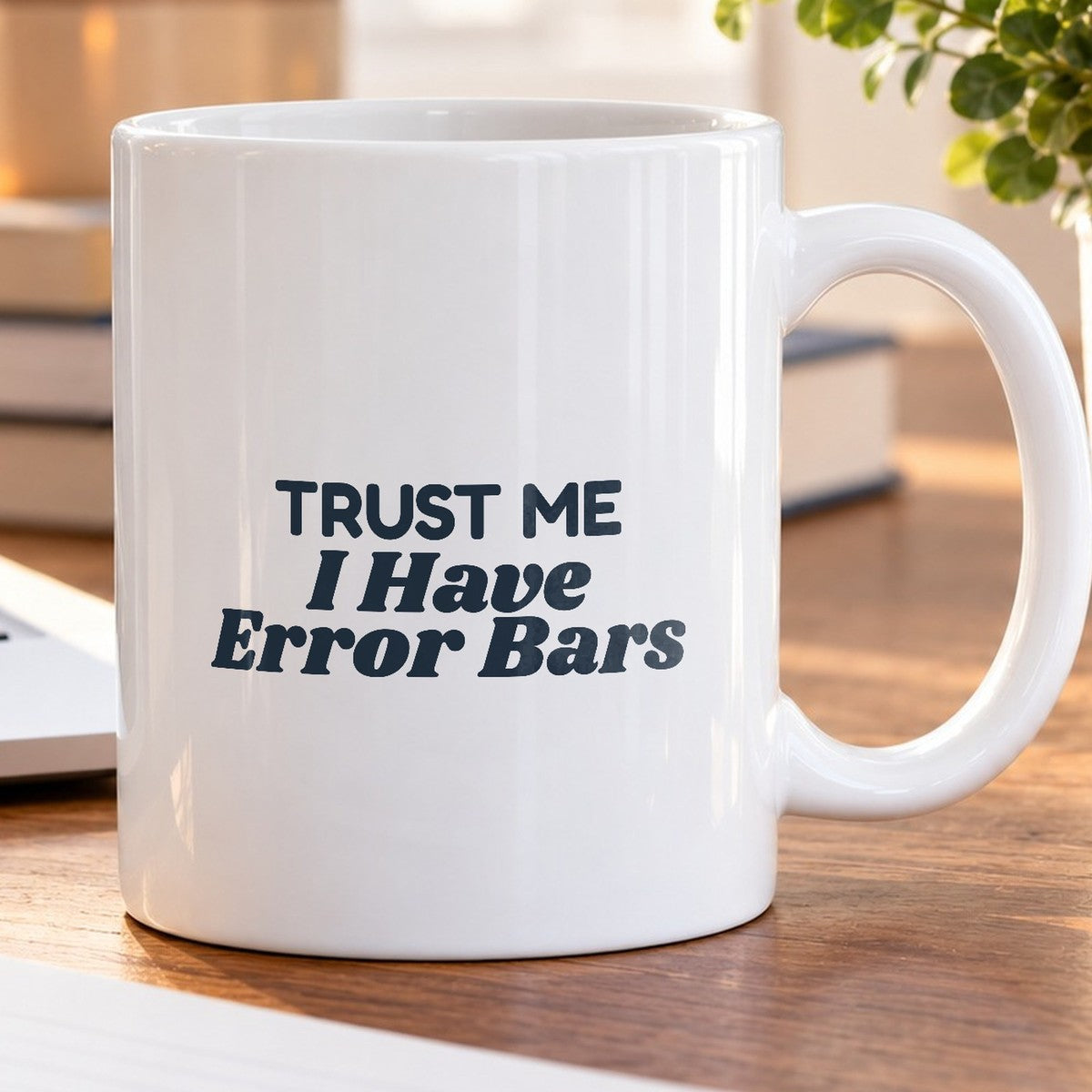 Funny Scientist Coffee Mug Trust Me I Have Error Bars - photo 5