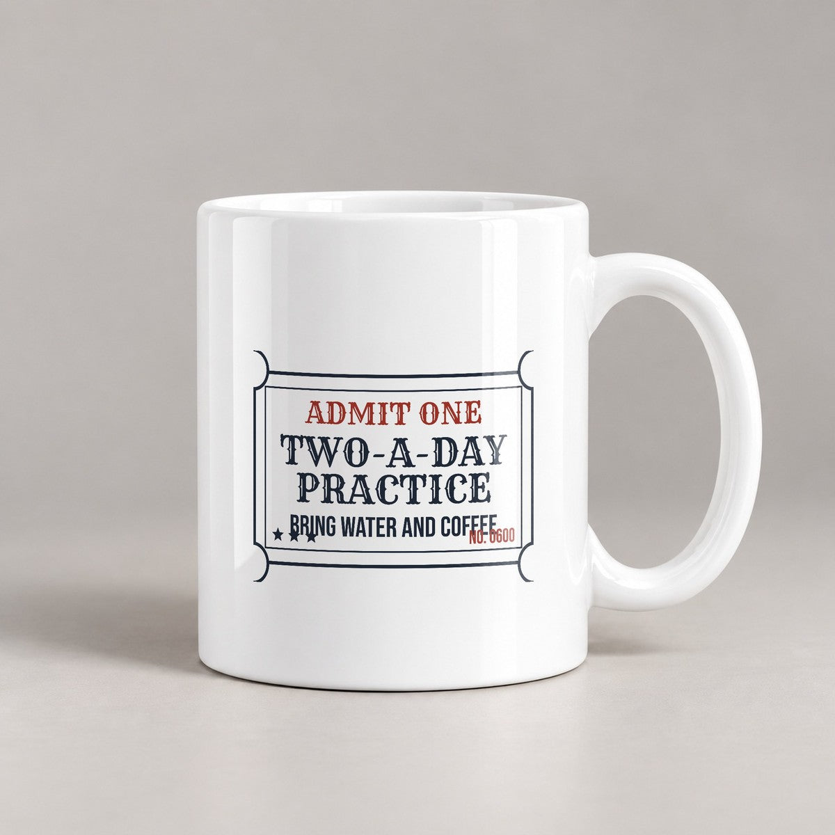 Funny Coach Coffee Mug Two A Day Practice Ticket Bring Water And Coffee - photo 1