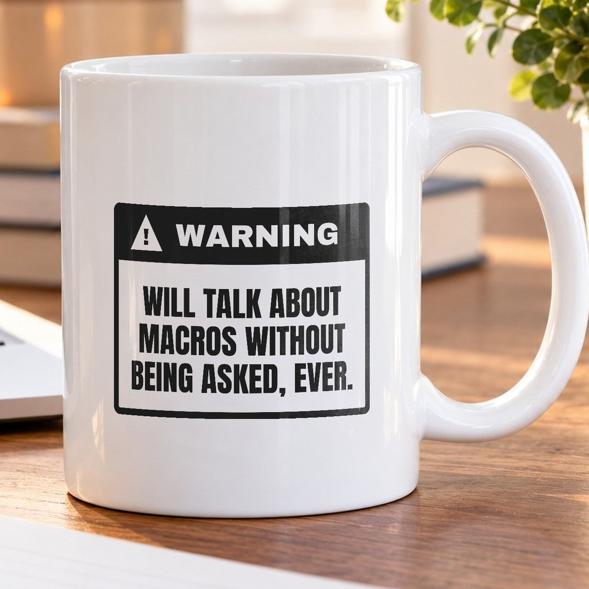 Funny Gym Coffee Mug Warning Will Talk About Macros - photo 5