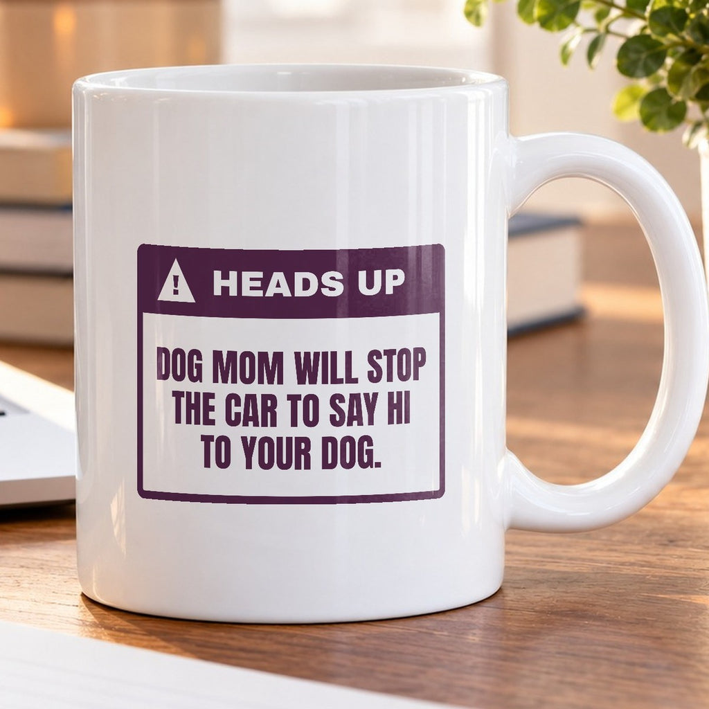 Funny Dog Mom Coffee Mug Will Stop The Car To Meet Your Dog - photo 5