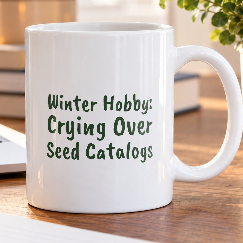 Funny Gardening Mug Winter Hobby Crying Over Seed Catalogs - photo 5