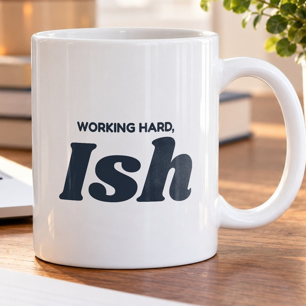 Funny Sarcasm Coffee Mug Working Hard Ish For Dad - photo 5